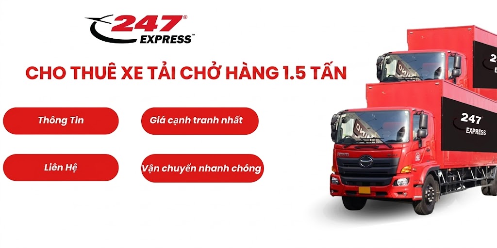 Dịch Vụ Cho Thuê Xe Tải 1.5 Tấn Giá Rẻ, Uy Tín | 247 Express