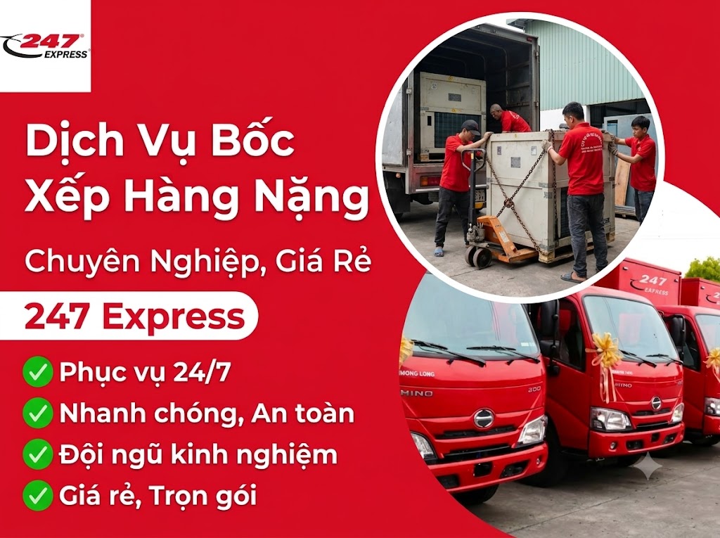 Dịch Vụ Bốc Xếp Hàng Nặng Chuyên Nghiệp, Giá Rẻ | 247 Express