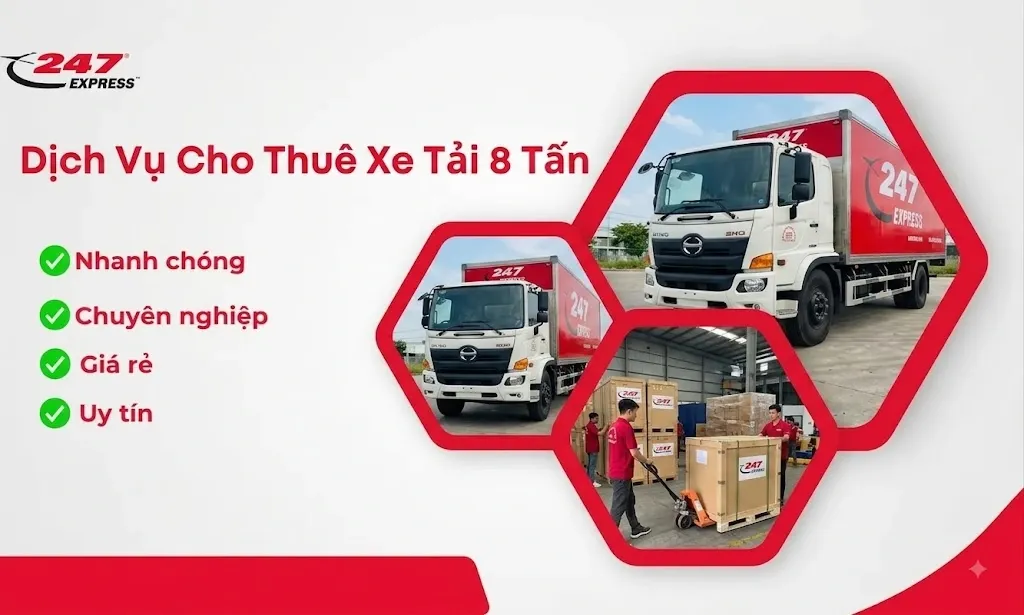 Dịch Vụ Cho Thuê Xe Tải 8 Tấn Giá Rẻ, Uy Tín | 247 Express